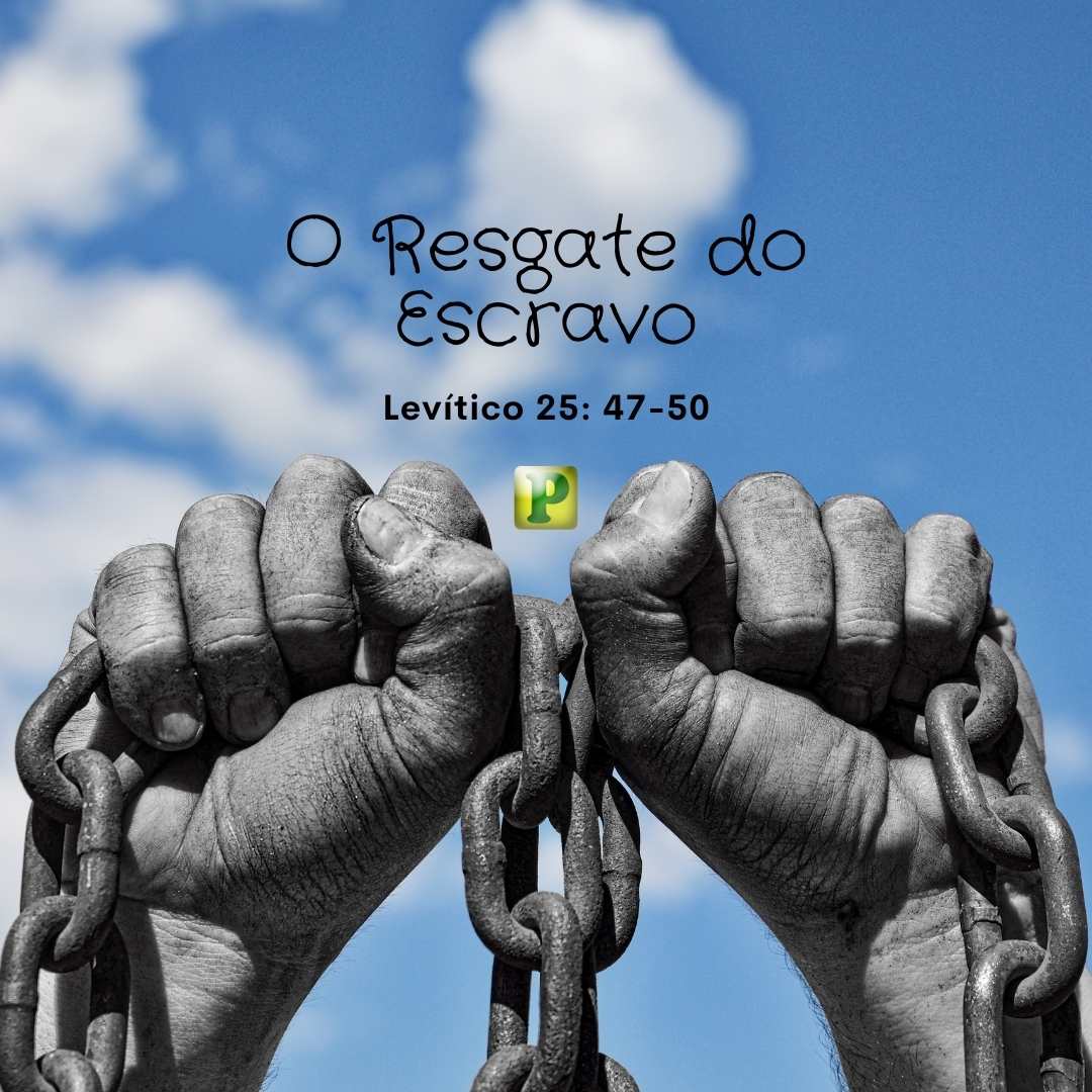 O resgate do escravo - Levítico 25:47-50