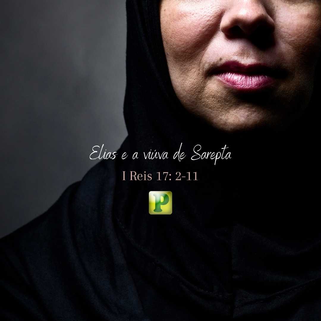 Elias e a viúva de Sarepta - I Reis 17:2-11