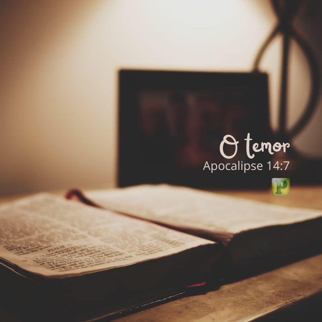 O temor - Apocalipse 14:7