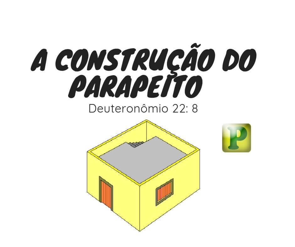 A Construção do parapeito Deuteronômio 22: 8