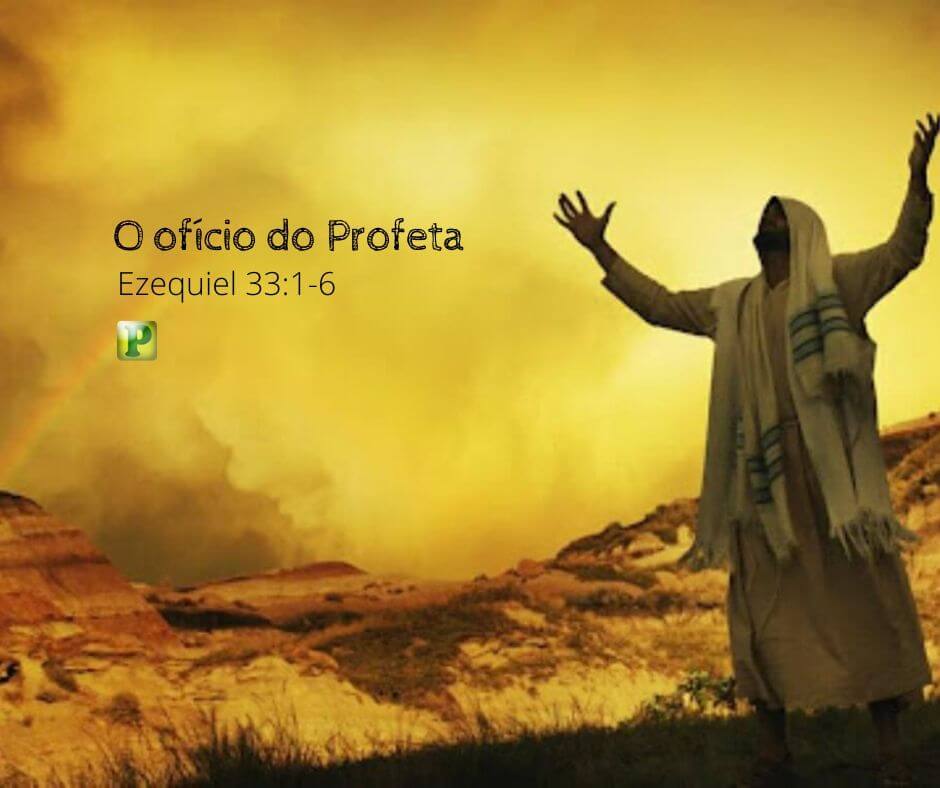 O ofício do Profeta - Ezequiel 33:1-6