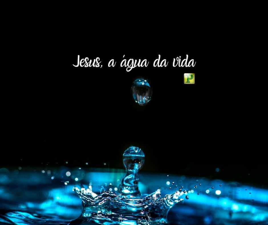 Jesus, a água da Vida - Salmos 63:1