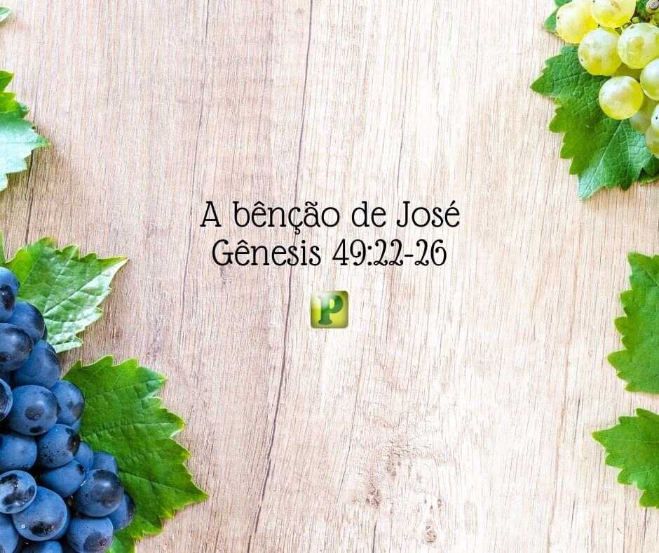 A bênção de José - Gênesis 49:22-26