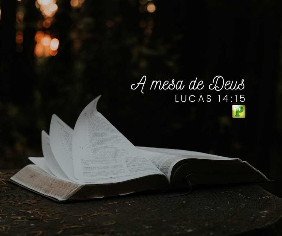 A mesa de Deus - Lucas 14:15
