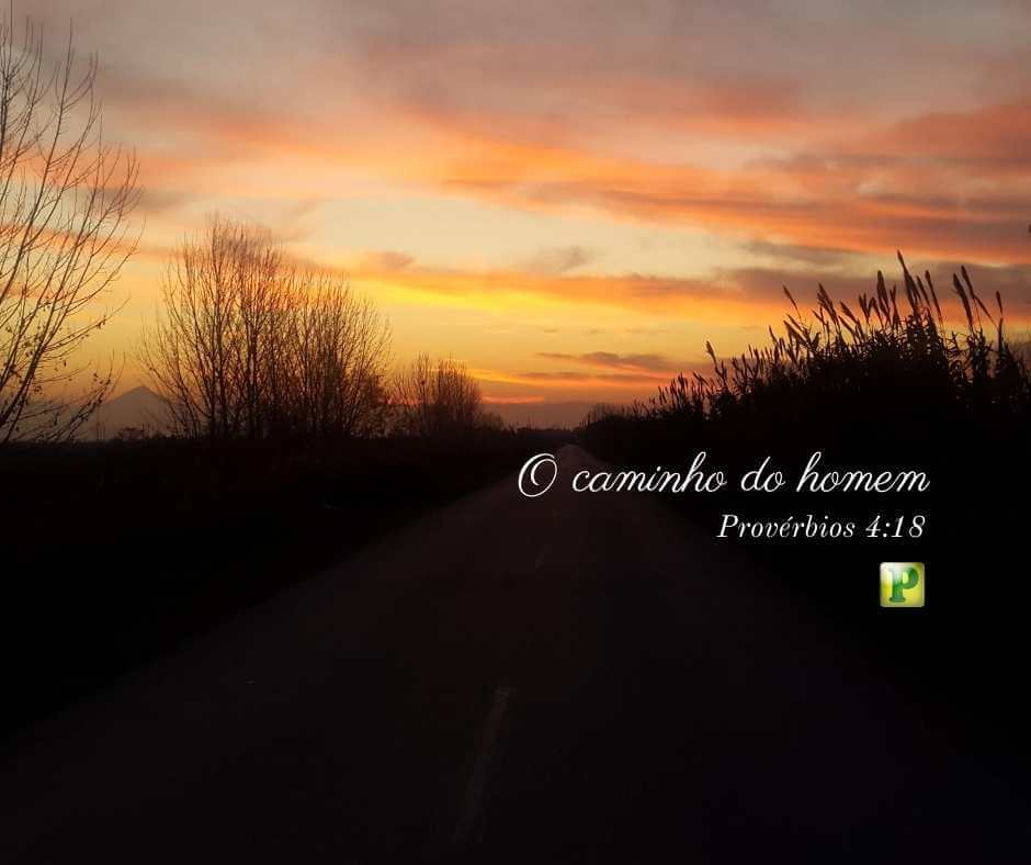 O caminho do homem - Provérbios 4:18