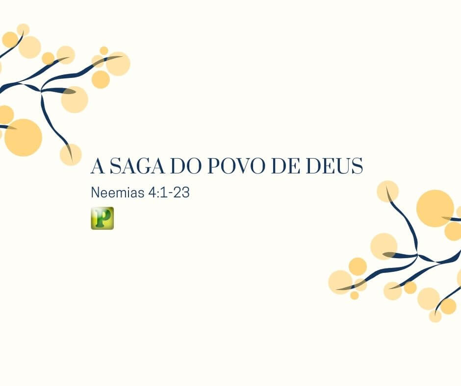 A saga do povo de Deus - Neemias 4:1-23