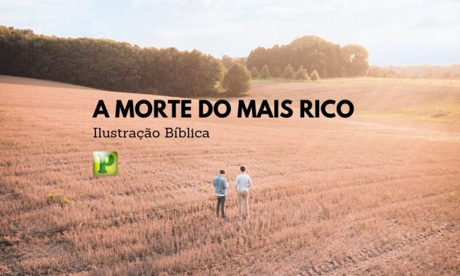 Ilustrações bíblicas – A MORTE DO MAIS RICO img