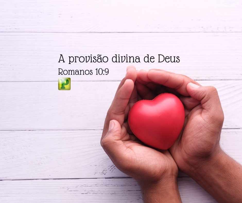 A provisão divina de Deus - Romanos 10:9