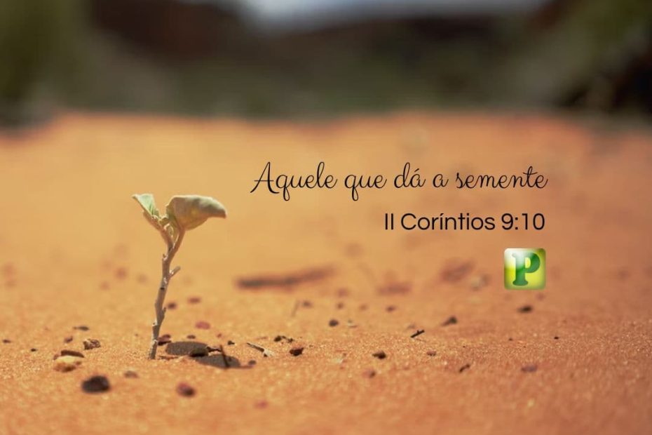 Aquele que dá a semente - 2 Coríntios 9:10