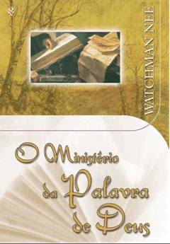 watchman nee - O Ministerio da Palavra de Deus