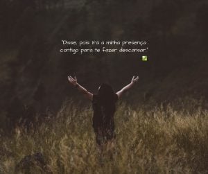 Êxodo 33:14 - Irá a minha presença contigo - Esboço de Pregação