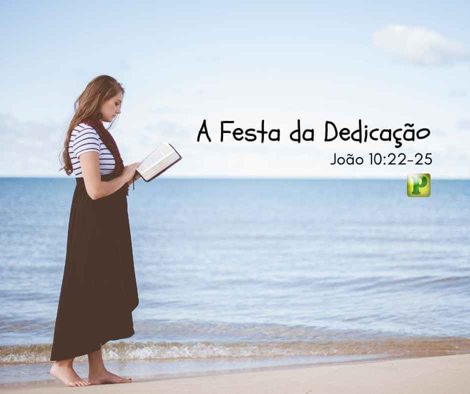 João 10:22-25 - A Festa da Dedicação - Pregação