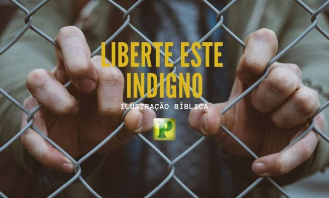 Ilustração Bíblica – Liberte este indigno img