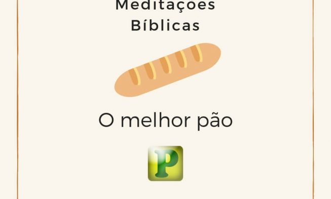 Meditações bíblicas – O melhor Pão img