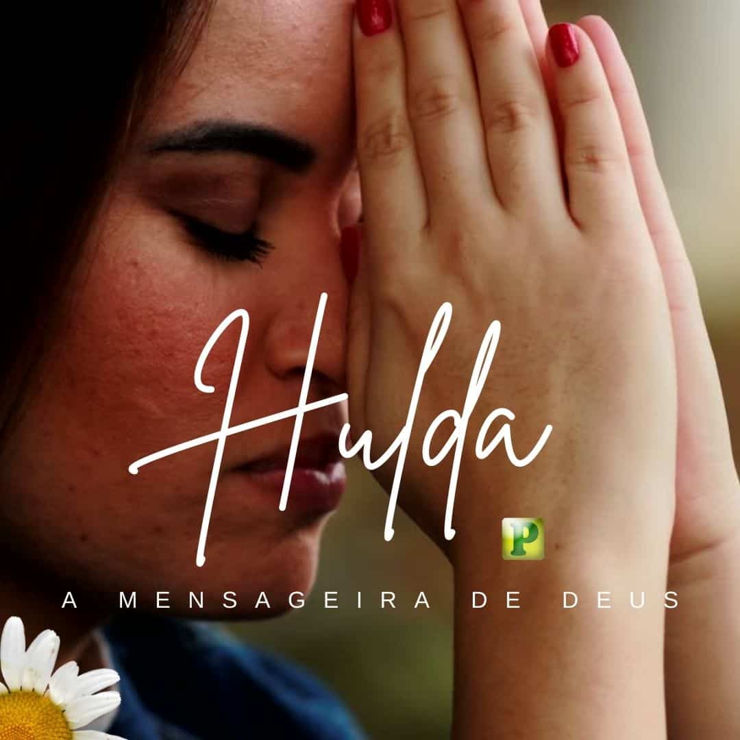 HULDA - A Mensageira de Deus - Pregação