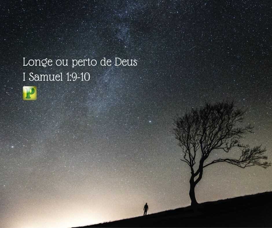 Far or near to God - I Samuel 1:9-10