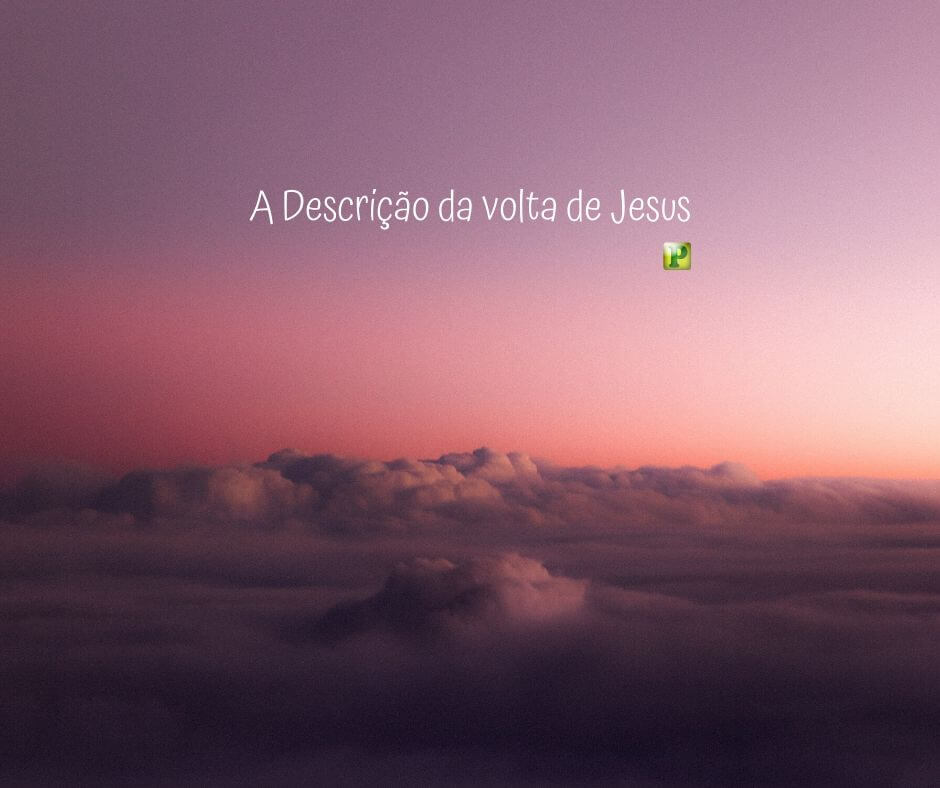 A Descrição da volta de Jesus - Cantares 2:8 - Pregação