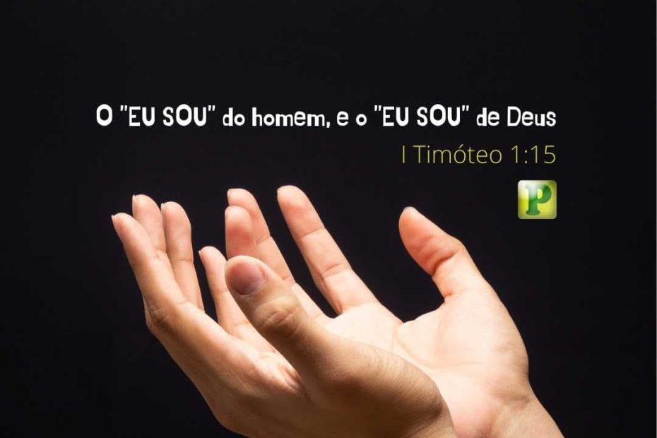 Man's "I AM" - I Timothy 1:15