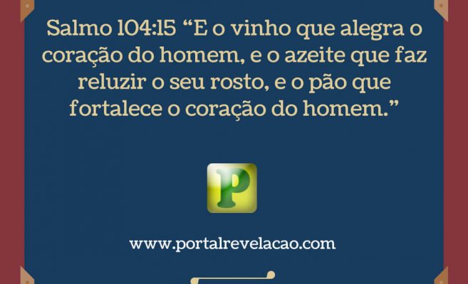 Vinho, azeite e pão, Deus tem suprido – Salmo 104:15 img