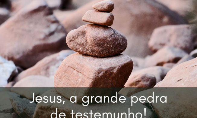Jesus a grande pedra de testemunho – Josué 24:26 e 27a img