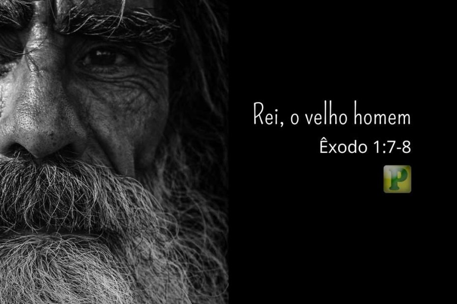 King, the old man Exodus 1:7-8