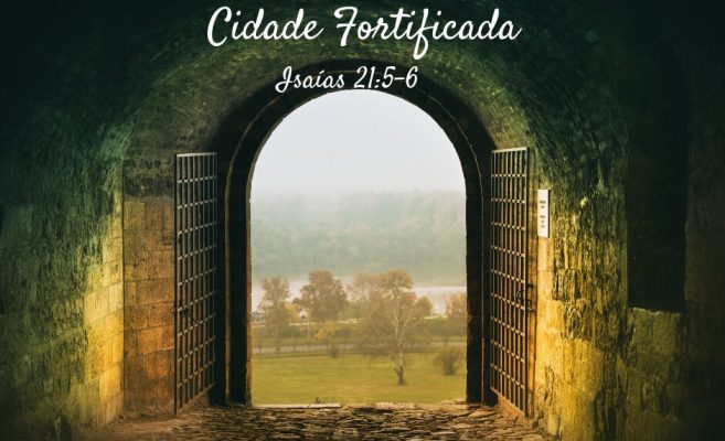 Cidade fortificada – Isaías 21:5-6 img