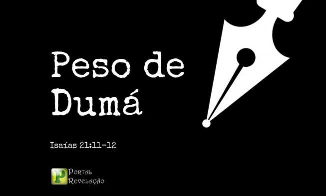 Peso de Dumá – Isaías 21:11-12 img