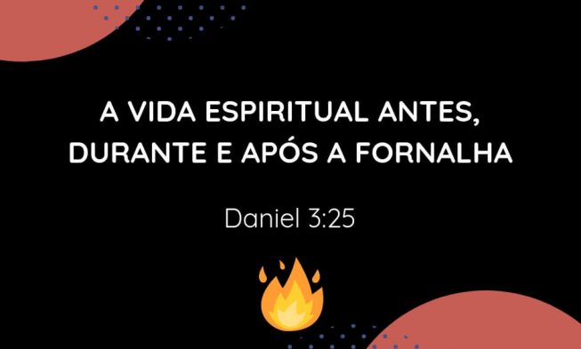 Fornalha – Daniel 3:25 img