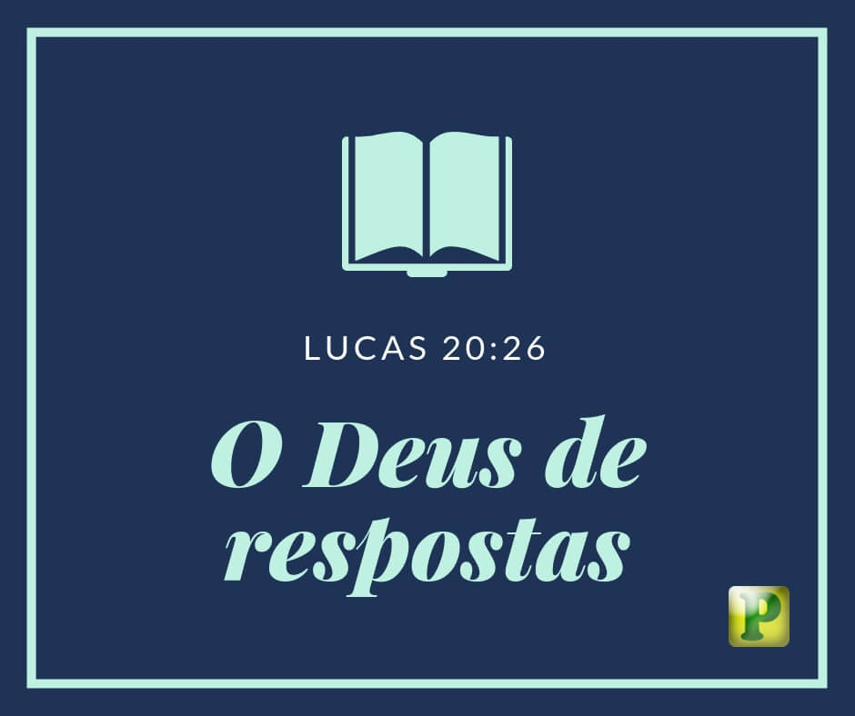 The God of answers - Luke 20:26