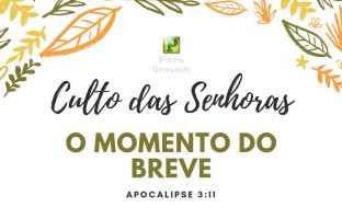 O momento do breve – Apocalipse 3:11 img