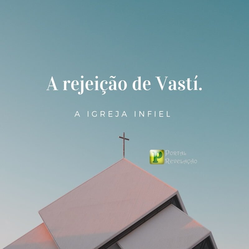 A rejeição de Vastí - Ester 1:9-22