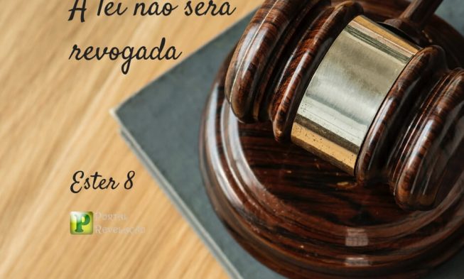 A lei não será revogada – Ester 8 img