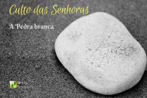 A Pedra Branca – Culto das Senhoras img