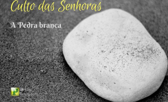 A Pedra Branca – Culto das Senhoras img