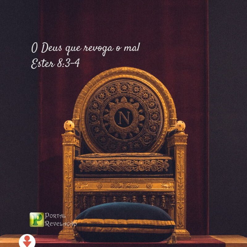 O Deus que revoga o mal - Ester 8:3-4