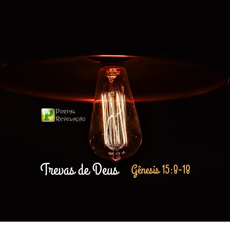Trevas de Deus - Gênesis 15:8-18