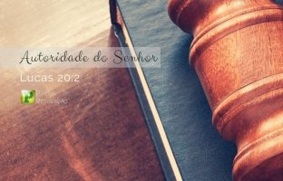Autoridade do Senhor – Lucas 20:2 img