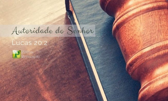 Autoridade do Senhor – Lucas 20:2 img