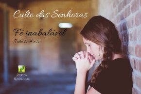 Fé inabalável – Culto das Senhoras img