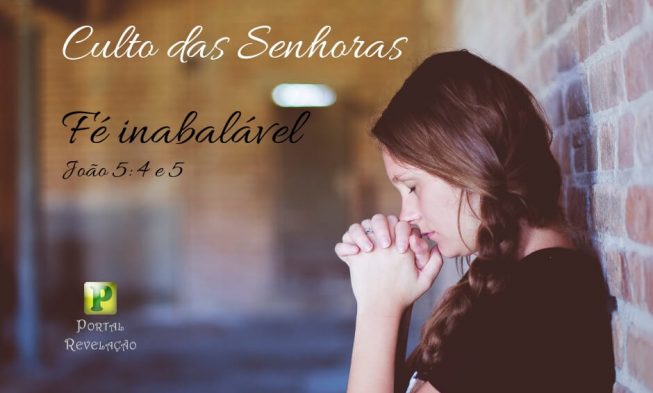 Fé inabalável – Culto das Senhoras img