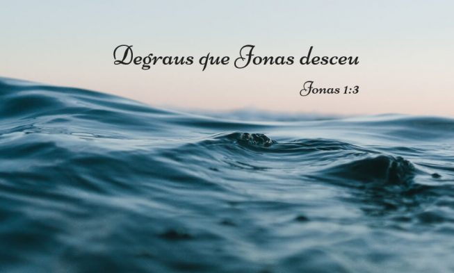 Os 5 degraus que Jonas desceu – Jonas 1:3 img