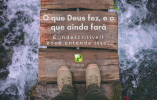 O que Deus fez, e o que ainda fará – Isaías 41:18 img
