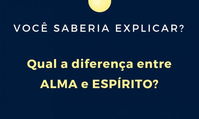 Qual a diferença entre ALMA e ESPÍRITO? img