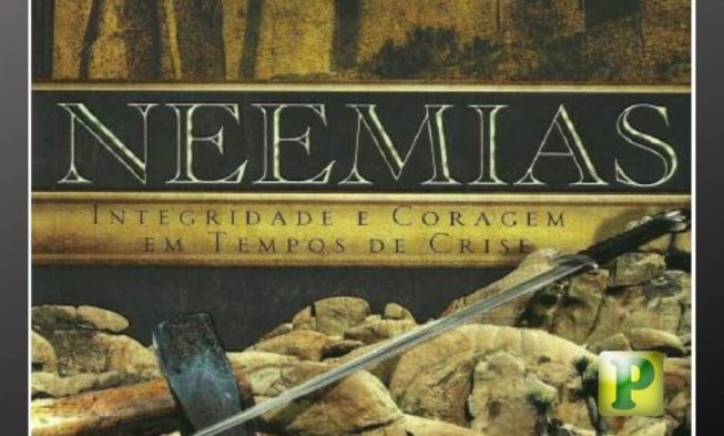 Neemias – Integridade e coragem em tempos de crise img
