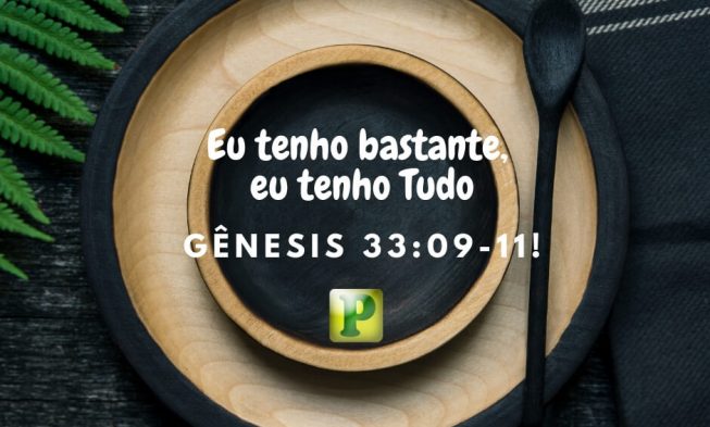Eu tenho bastante, eu tenho Tudo – Gênesis 33:09-11 img