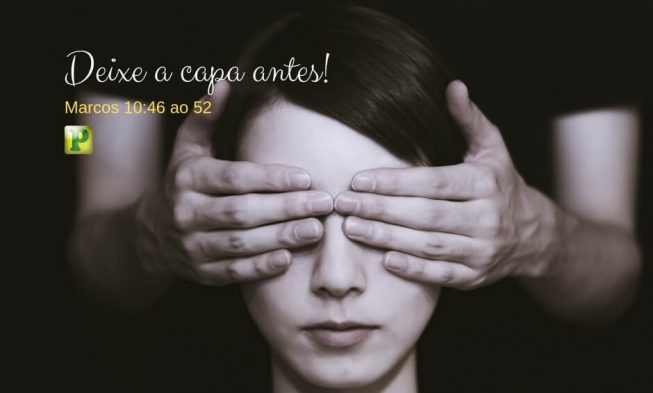 Marcos 10:46 ao 52 – Deixe a capa antes img