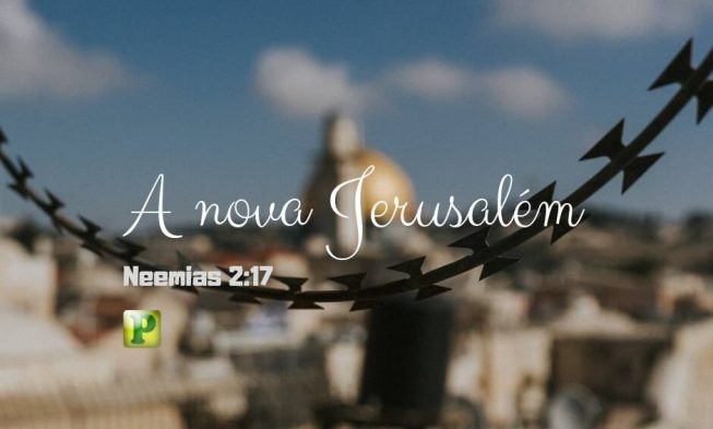 Neemias 2 : 17 – A nova Jerusalém img