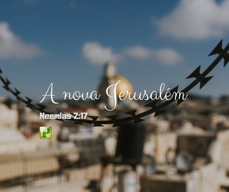 Neemias 2:17 - A nova Jerusalém | Pregação