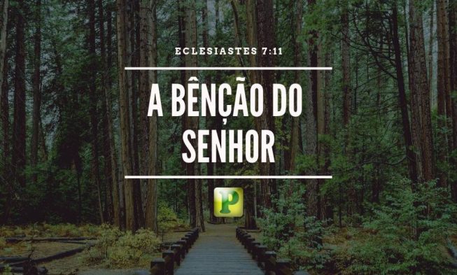 Eclesiastes 7:11 – A Bênção do Senhor img
