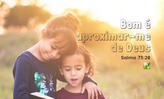 Salmo 73:28 – Bom é aproximar-me de Deus img